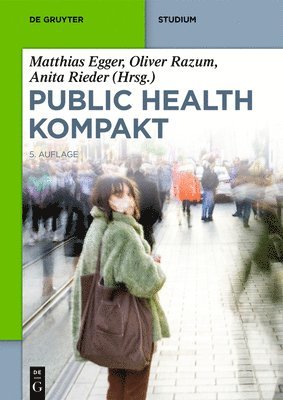 Anita Rieder, Oliver Razum, Matthias Egger - Public Health Kompakt, E-bok