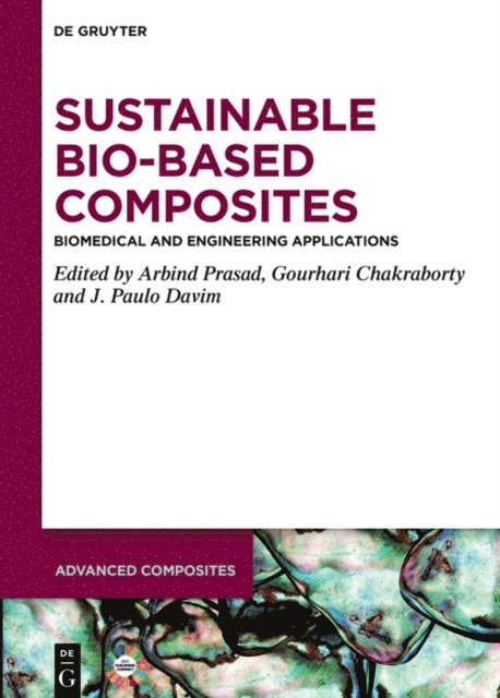 J. Paulo Davim, Gourhari Chakraborty, Arbind Prasad - Sustainable Bio-Based Composites, E-bok