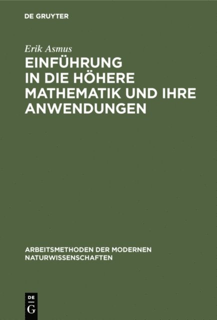 Erik Asmus - Einführung in die höhere Mathematik und ihre Anwendungen, E-bok