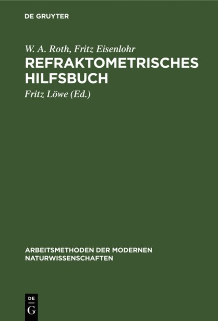 Fritz Eisenlohr, W. A. Roth, Fritz Lowe - Refraktometrisches Hilfsbuch, E-bok