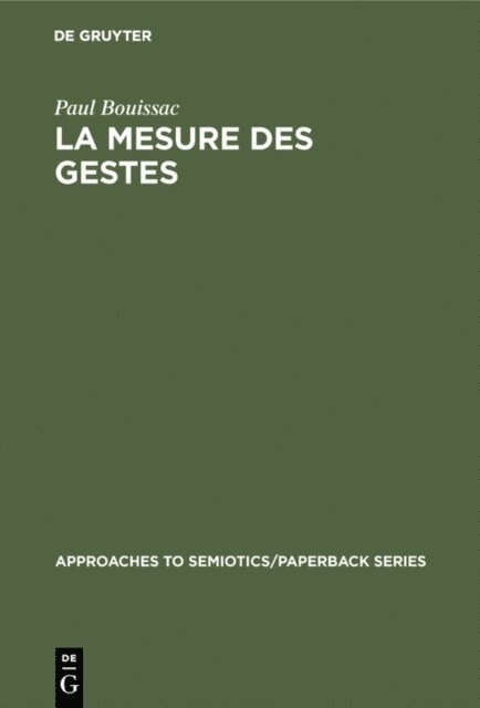 Paul Bouissac - La mesure des gestes, E-bok