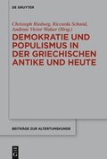 Demokratie Und Populismus in Der Griechischen Antike Und Heute: Akten Der Ersten Internationalen Tagung Des Zazh - Zentrum Altertumswissenschaften Zr