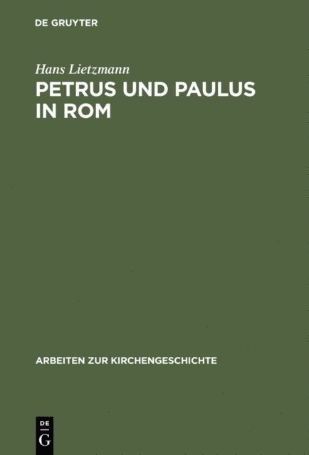 Hans Lietzmann - Petrus und Paulus in Rom, E-bok