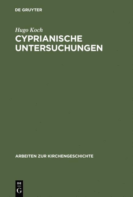 Hugo Koch - Cyprianische Untersuchungen, E-bok