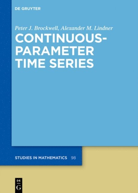 Alexander M. Lindner, Peter J. Brockwell - Continuous-Parameter Time Series, E-bok