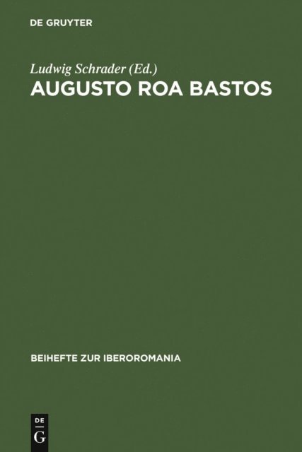 Ludwig Schrader - Augusto Roa Bastos, E-bok