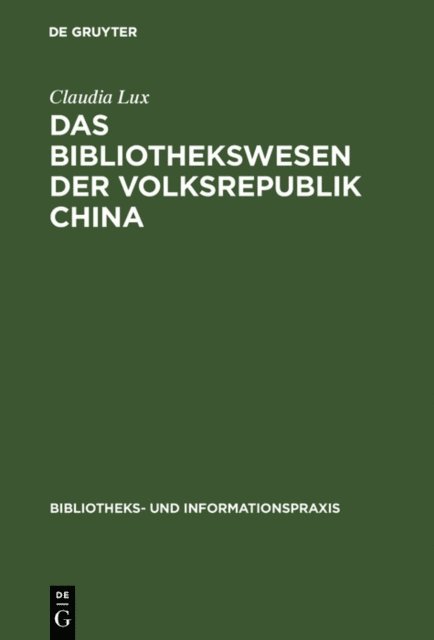 Claudia Lux - Das Bibliothekswesen der Volksrepublik China, E-bok
