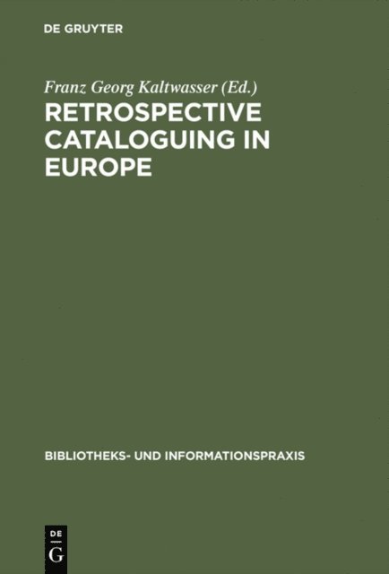 Franz Georg Kaltwasser - Retrospective cataloguing in Europe, E-bok
