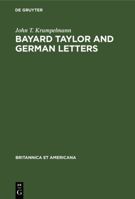 John T. Krumpelmann - Bayard Taylor and German letters, E-bok