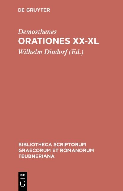 Demosthenes, Wilhelm Dindorf - Orationes XX-XL, E-bok