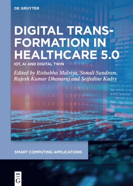 Seifedine Kadry, Rajesh Kumar Dhanaraj, Sonali Sundram, Rishabha Malviya - Digital Transformation in Healthcare 5.0, E-bok