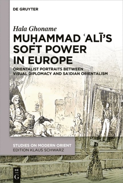 Hala Ghoname - Muhammad ?Ali's Soft Power in Europe, E-bok