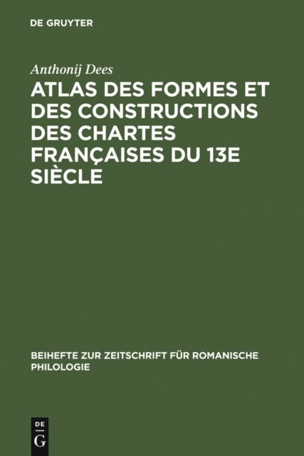 Anthonij Dees - Atlas des formes et des constructions des chartes françaises du 13e siècle, E-bok