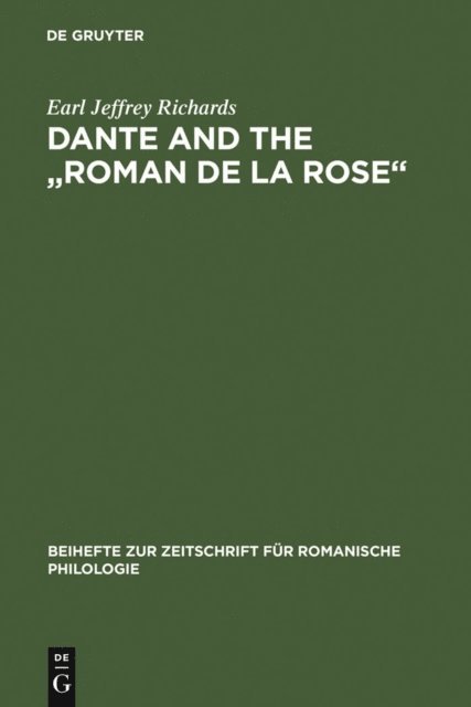 Earl Jeffrey Richards - Dante and the &quote;Roman de la Rose&quote;, E-bok