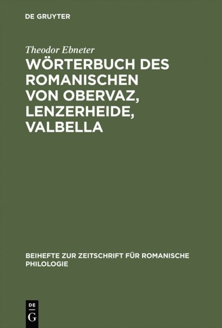 Theodor Ebneter - Wörterbuch des Romanischen von Obervaz, Lenzerheide, Valbella, E-bok