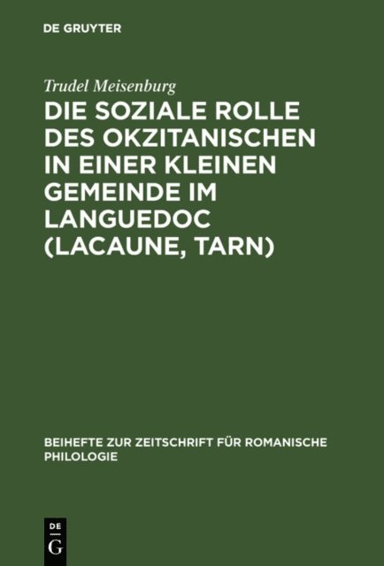 Trudel Meisenburg - Die soziale Rolle des Okzitanischen in einer kleinen Gemeinde im Languedoc (Lacaune, Tarn), E-bok