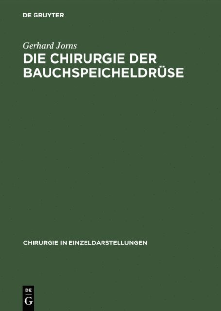 Gerhard Jorns - Die Chirurgie der Bauchspeicheldrüse, E-bok