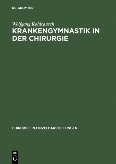 Wolfgang Kohlrausch - Krankengymnastik in der Chirurgie, E-bok
