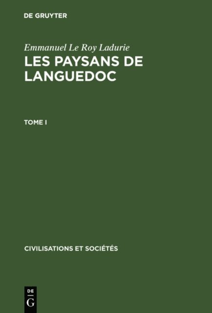Emmanuel Le Roy Ladurie - Emmanuel Le Roy Ladurie: Les paysans de Languedoc. Tome I, E-bok