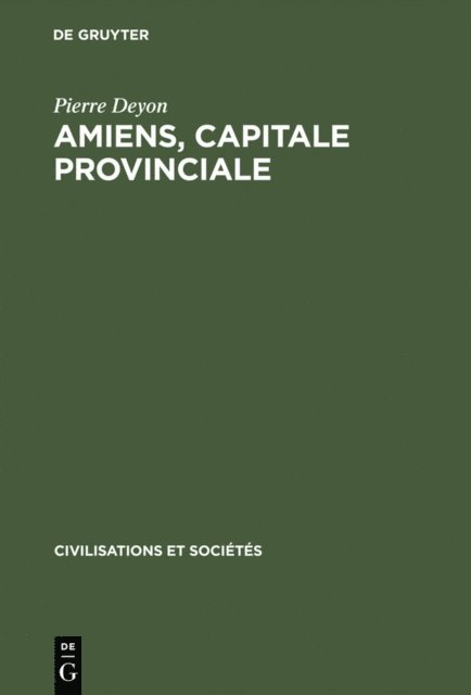 Pierre Deyon - Amiens, capitale provinciale, E-bok