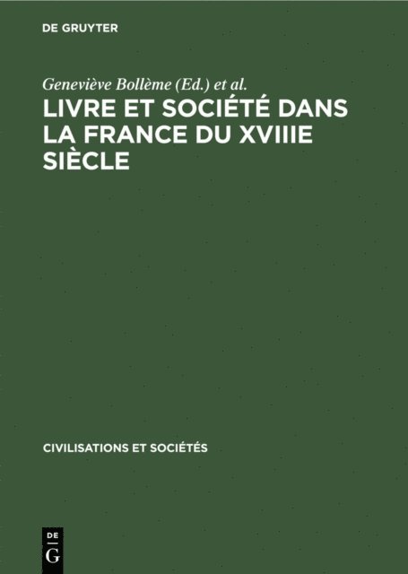 Ecole pratique des hautes etudes <Paris> / Section <6>, Genevieve Bolleme - Livre et société dans la France du XVIIIe siècle, E-bok