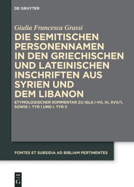 Giulia Francesca Grassi - Die semitischen Personennamen in den griechischen und lateinischen Inschriften aus Syrien und dem Libanon, E-bok