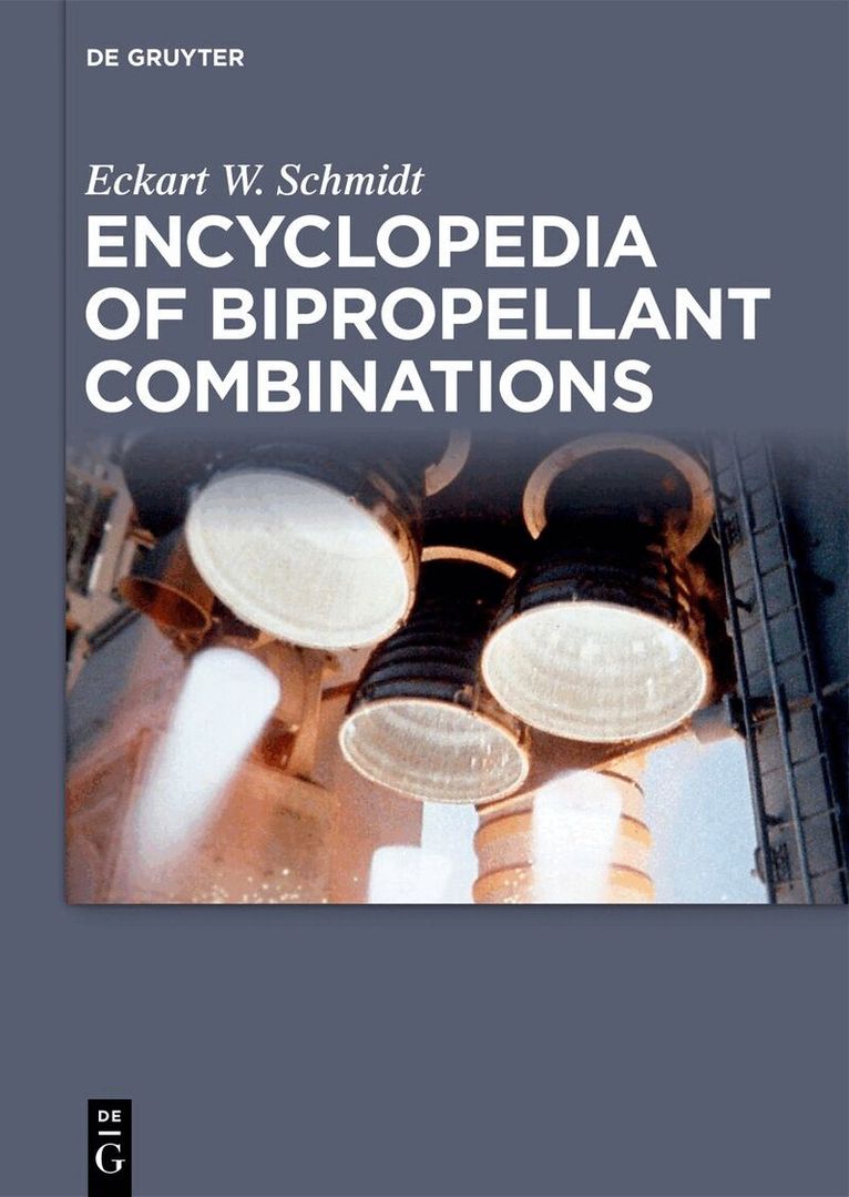 Eckart W. Schmidt - Encyclopedia of Bipropellant Combinations, Inbunden