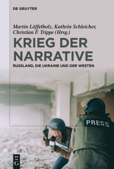 Christian F. Trippe, Kathrin Schleicher, Martin Loffelholz - Krieg der Narrative, E-bok