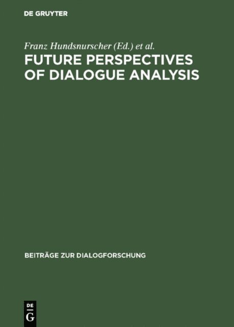 Edda Weigand, Franz Hundsnurscher - Future perspectives of dialogue analysis, E-bok