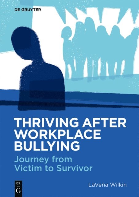 LaVena Wilkin - Thriving After Workplace Bullying, E-bok