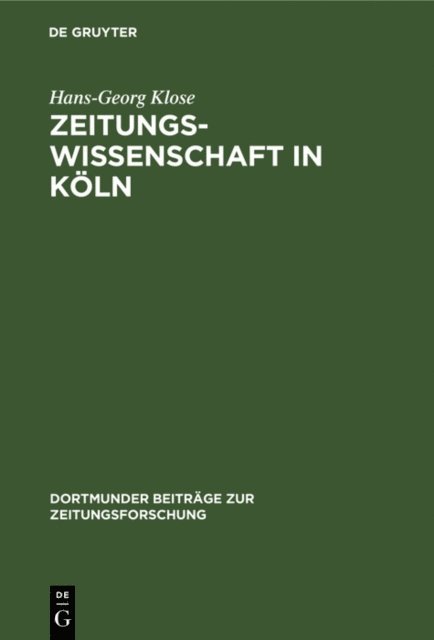 Hans-Georg Klose - Zeitungswissenschaft in Köln, E-bok