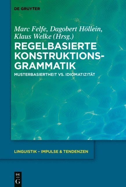 Klaus Welke, Dagobert Hollein, Marc Felfe - Regelbasierte Konstruktionsgrammatik, E-bok