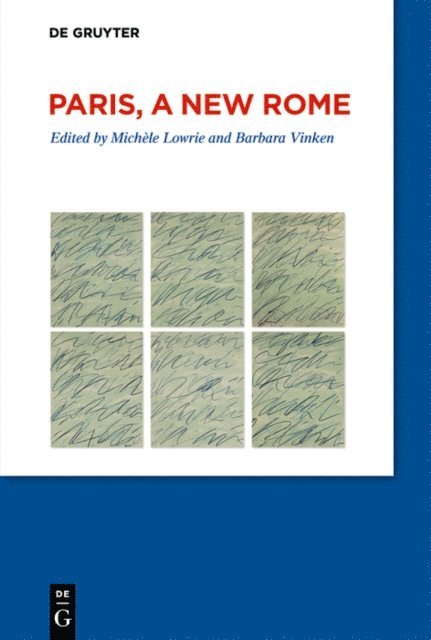 Barbara Vinken, Michele Lowrie - Paris, a New Rome, E-bok
