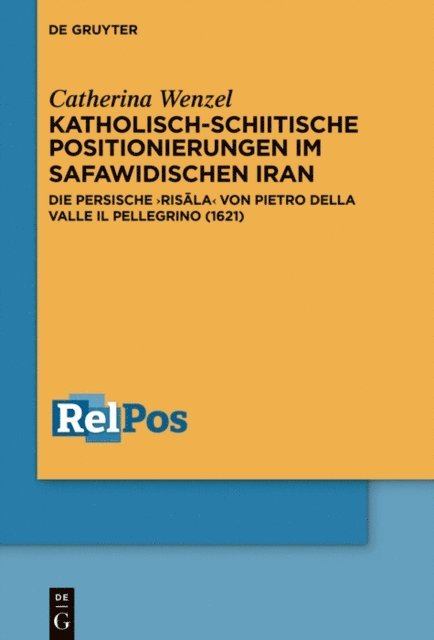 Catherina Wenzel - Katholisch-schiitische Positionierungen im safawidischen Iran, E-bok