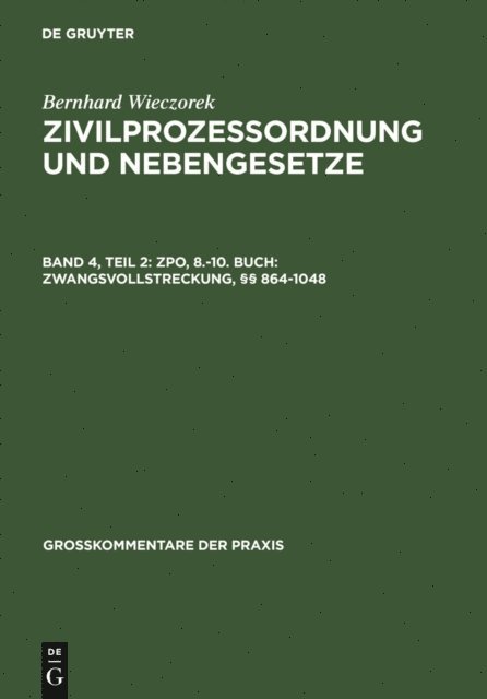 Bernhard Wieczorek - ZPO, 8.-10. Buch: Zwangsvollstreckung, §§ 864-1048, E-bok