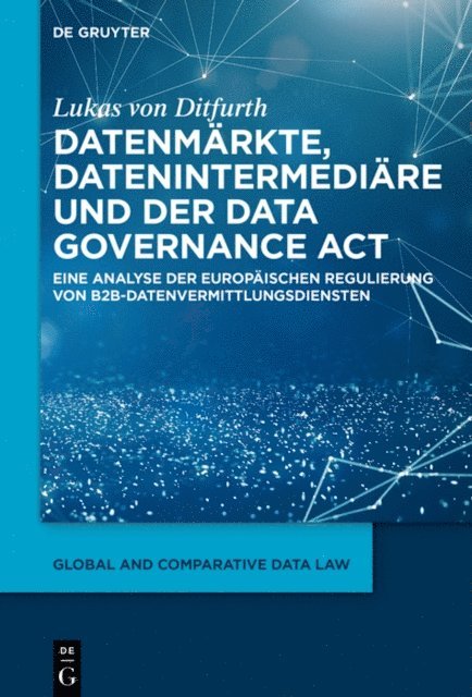 Lukas von Ditfurth - Datenmärkte, Datenintermediäre und der Data Governance Act, E-bok