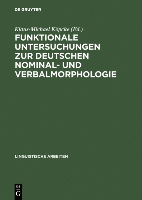 Klaus-Michael Kopcke - Funktionale Untersuchungen zur deutschen Nominal- und Verbalmorphologie, E-bok