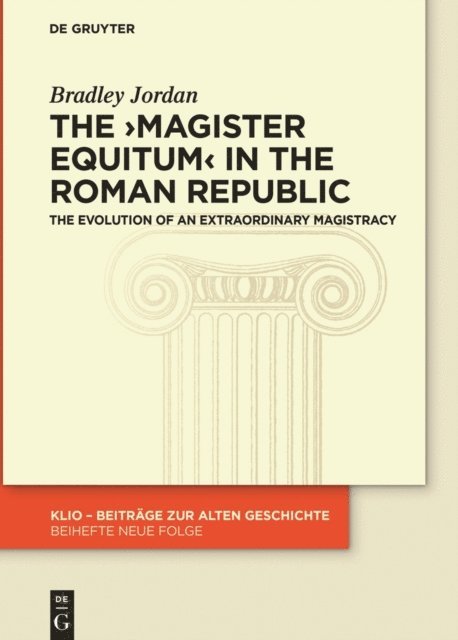 Bradley Jordan - magister equitum  in the Roman Republic, E-bok