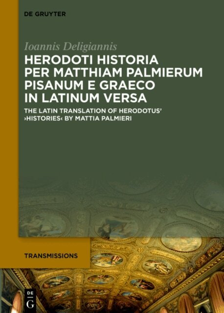 Ioannis Deligiannis - Herodoti Historia per Matthiam Palmierum Pisanum e Graeco in Latinum versa, E-bok