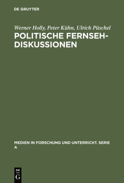 Ulrich Puschel, Peter Kuhn, Werner Holly - Politische Fernsehdiskussionen, E-bok