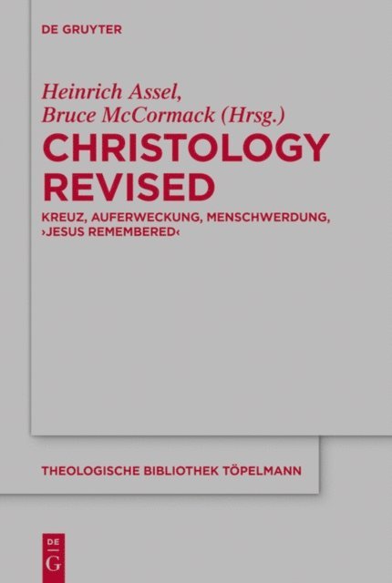 Bruce McCormack, Heinrich Assel - Christology Revised, E-bok