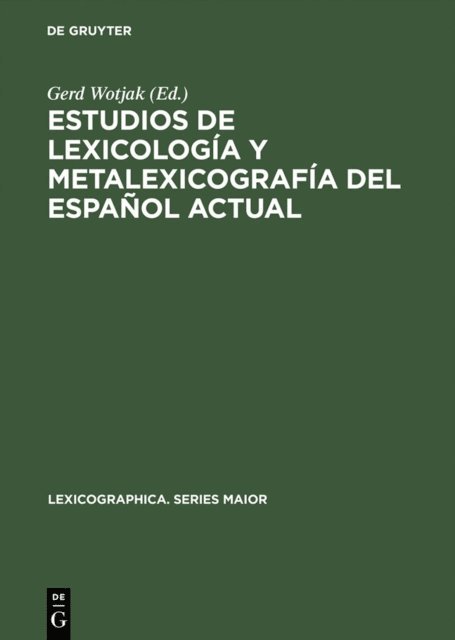 Gerd Wotjak - Estudios de lexicología y metalexicografía del español actual, E-bok