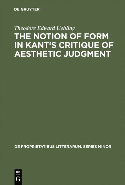 Theodore Edward Uehling - notion of form in Kant's Critique of aesthetic judgment, E-bok