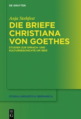 Die Briefe Christiana Von Goethes