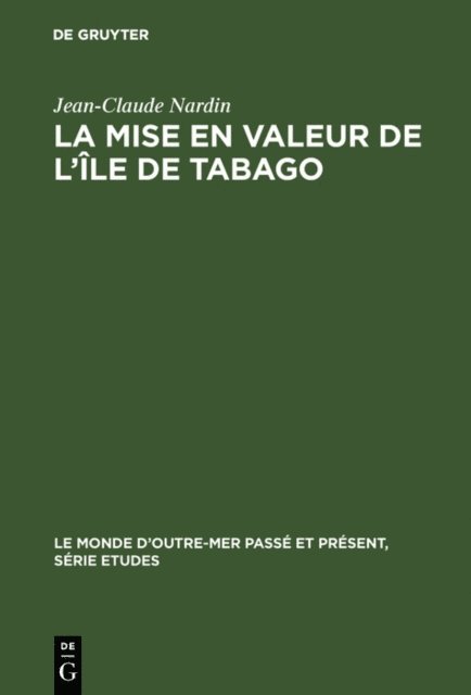 Jean-Claude Nardin - La mise en valeur de l'île de Tabago, E-bok