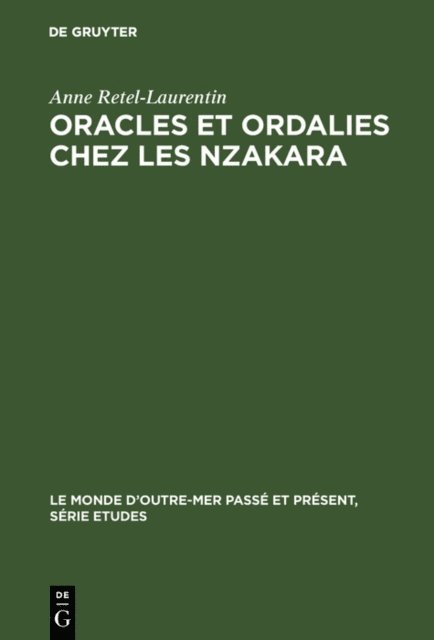 Anne Retel-Laurentin - Oracles et ordalies chez les Nzakara, E-bok