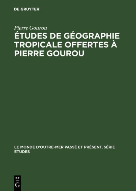 PIERRE GOUROU - Études de géographie tropicale offertes à Pierre Gourou, E-bok
