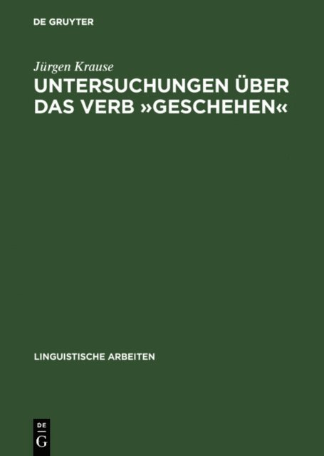 Jurgen Krause - Untersuchungen über das Verb »geschehen«, E-bok