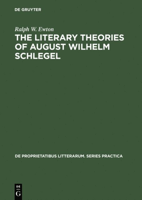 Ralph W. Ewton - literary Theories of August Wilhelm Schlegel, E-bok