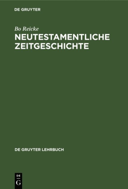 Bo Reicke - Neutestamentliche Zeitgeschichte, E-bok